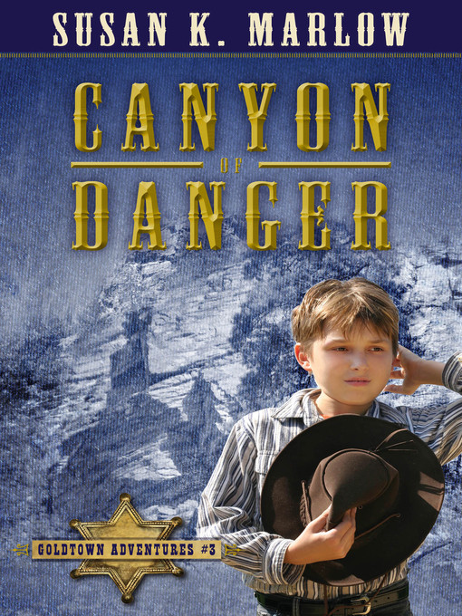 Title details for Canyon of Danger by Susan K. Marlow - Available